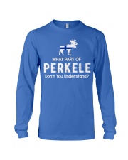 WHAT PART OF PERKELE DON'T YOU UNDERSTAND Long Sleeve Tee thumbnail