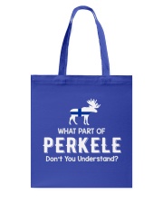 WHAT PART OF PERKELE DON'T YOU UNDERSTAND Tote Bag thumbnail