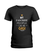 FAVORITE PEOPLE CALL ME GIGI EXCLUSIVE DESIGN Ladies T-Shirt thumbnail