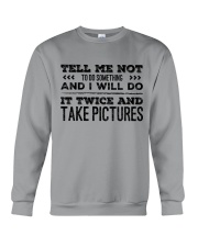 TELL ME NOT TO DO SOMETHING SARCASM Crewneck Sweatshirt thumbnail