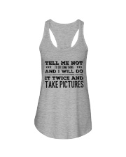 TELL ME NOT TO DO SOMETHING SARCASM Ladies Flowy Tank thumbnail