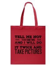 TELL ME NOT TO DO SOMETHING SARCASM Tote Bag thumbnail