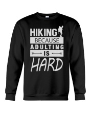 HIKING BECAUSE ADULTING IS HARD Crewneck Sweatshirt tile