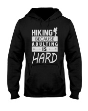 HIKING BECAUSE ADULTING IS HARD Hooded Sweatshirt tile