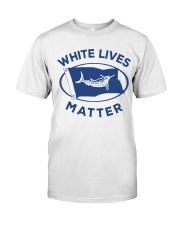 White-Lives-Matter Classic T-Shirt front