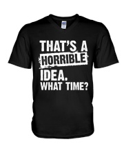 thats-a-horrible-idea-what-time V-Neck T-Shirt thumbnail