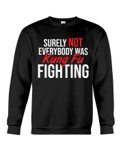 Surely-Not-Everybody-Was-Kungfu-Fighting Crewneck Sweatshirt thumbnail