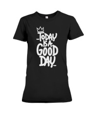 Today Is Good Day Premium Fit Ladies Tee tile