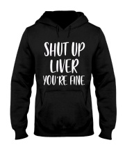 Shut-Up-Liver-You're-Fine Hooded Sweatshirt thumbnail