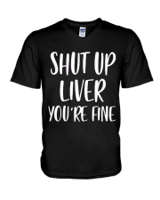 Shut-Up-Liver-You're-Fine V-Neck T-Shirt thumbnail