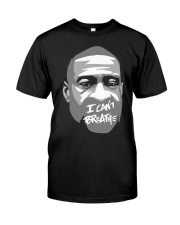 george floyd i can't breathe Classic T-Shirt front