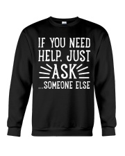 If You Need Help Just Ask Crewneck Sweatshirt tile