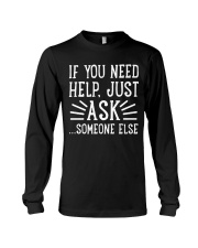 If You Need Help Just Ask Long Sleeve Tee tile