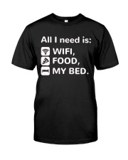 All-I-Need-Is-Wifi-Food-My-Bed-Funny Classic T-Shirt front