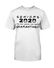 seniors 2020 the one where they were quarantined Classic T-Shirt front