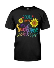 you are my sunshine Classic T-Shirt front