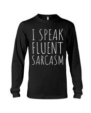 I Speak Fluent Sarcasm Long Sleeve Tee tile