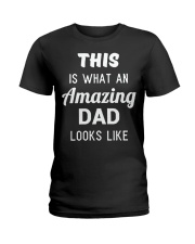 This is What An Amazing Dad Looks Like Ladies T-Shirt tile