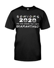 seniors 2020 the one where they were quarantined Classic T-Shirt front