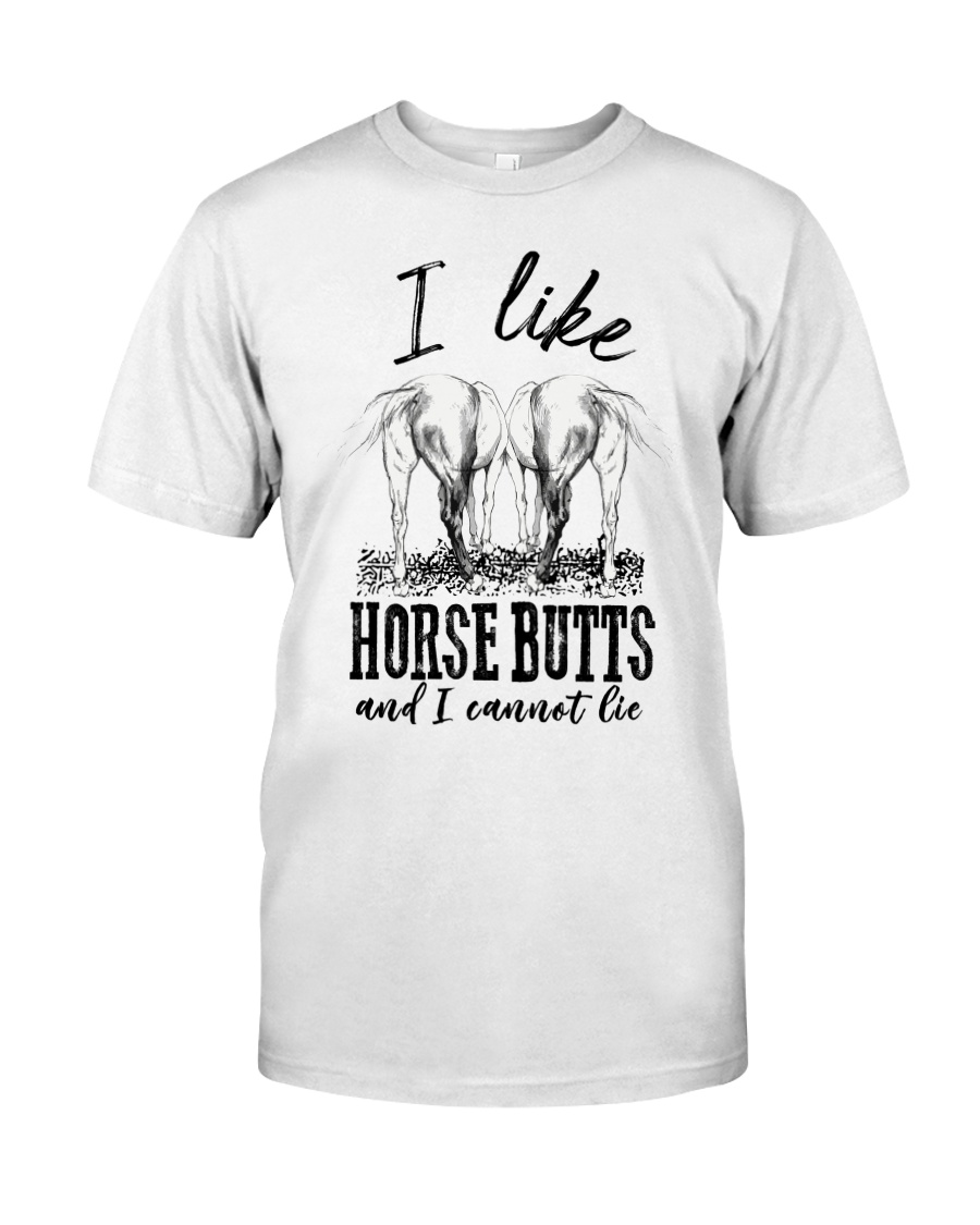 I like horse butts and i cannot lie Classic T-Shirt