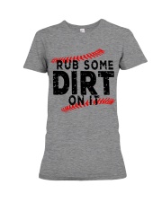 Rub some dirt on it Premium Fit Ladies Tee thumbnail