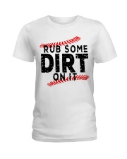 Rub some dirt on it Ladies T-Shirt front