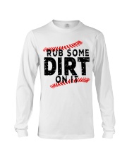 Rub some dirt on it Long Sleeve Tee thumbnail