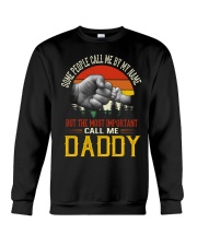 Some People Call Me My By Name Daddy Crewneck Sweatshirt tile