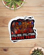 Native Still Here Still Strong stk PDN-pml Sticker - 6 pack (Horizontal) aos-sticker-6-pack-horizontal-lifestyle-front-07
