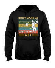tennis dont make me come qt lbs Hooded Sweatshirt tile