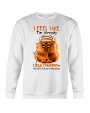 Multipl Scleros cat already tired lqt pml Crewneck Sweatshirt tile