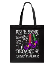 My-Broom-Broke-So-I-Became-A-Music-Teacher lqt pml Tote Bag tile
