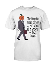 TO The Pumpkin Should Root Off Classic T-Shirt front