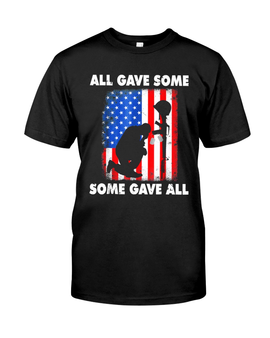 All Gave Some Some Gave All T-Shirt Classic T-Shirt