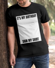 It's My Birthday Sign My Shirt Funny Birthday Shirts Humor Birthday Party T-Shirt Classic T-Shirt apparel-classic-tshirt-lifestyle-front-51