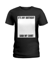 It's My Birthday Sign My Shirt Funny Birthday Shirts Humor Birthday Party T-Shirt Ladies T-Shirt tile