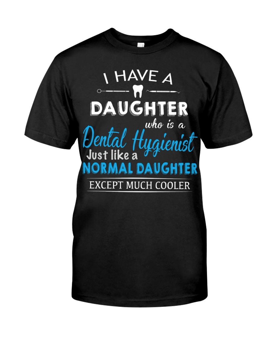 A PERFECT GIFT FOR DENTAL HYGIENIST'S DADS Classic T-Shirt