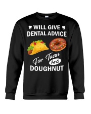 WILL GIVE DENTAL ADVICE FOR TACOS AND DOUGHNUT Crewneck Sweatshirt thumbnail