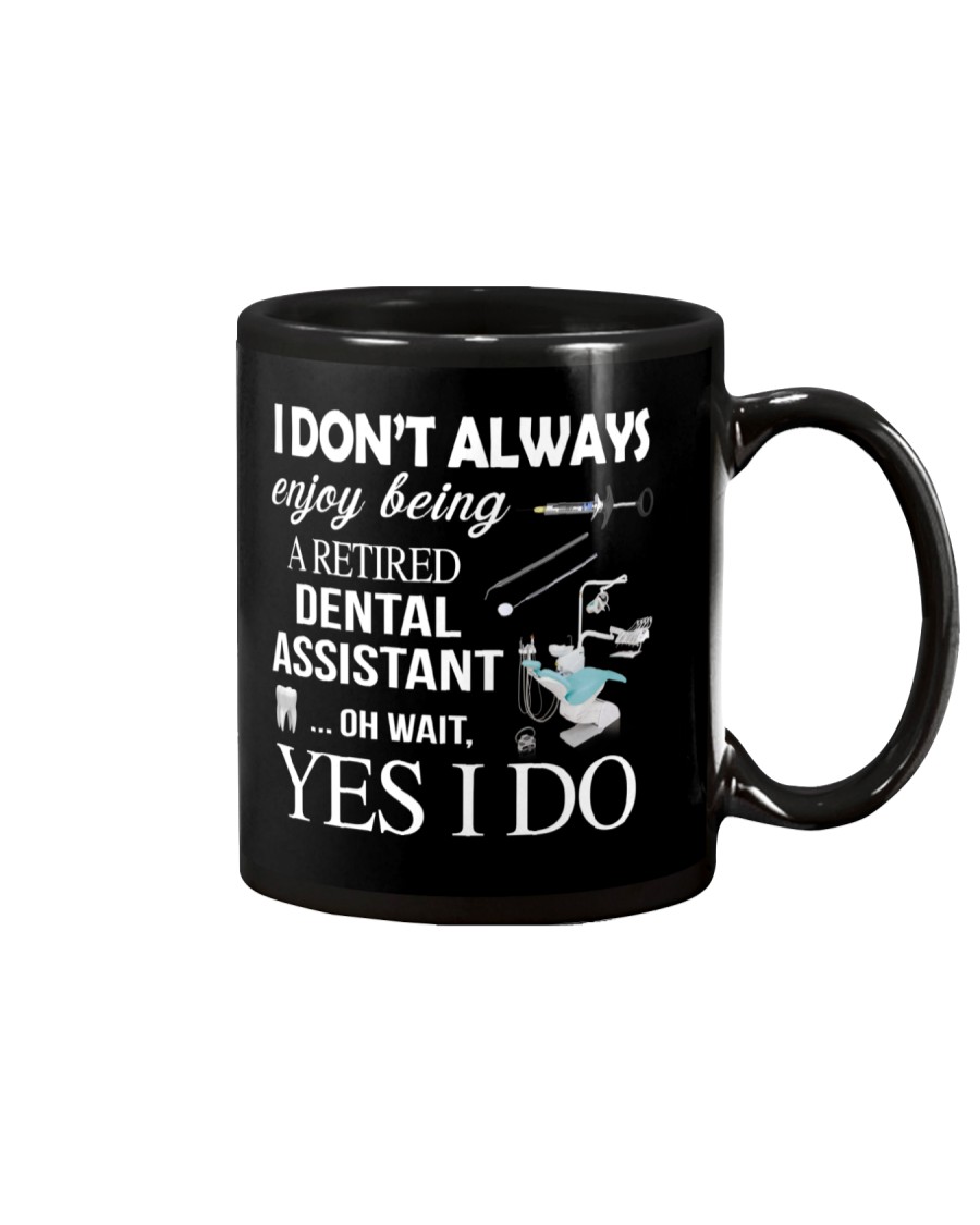 JUST FOR RETIRED DENTAL ASSISTANTS Mug