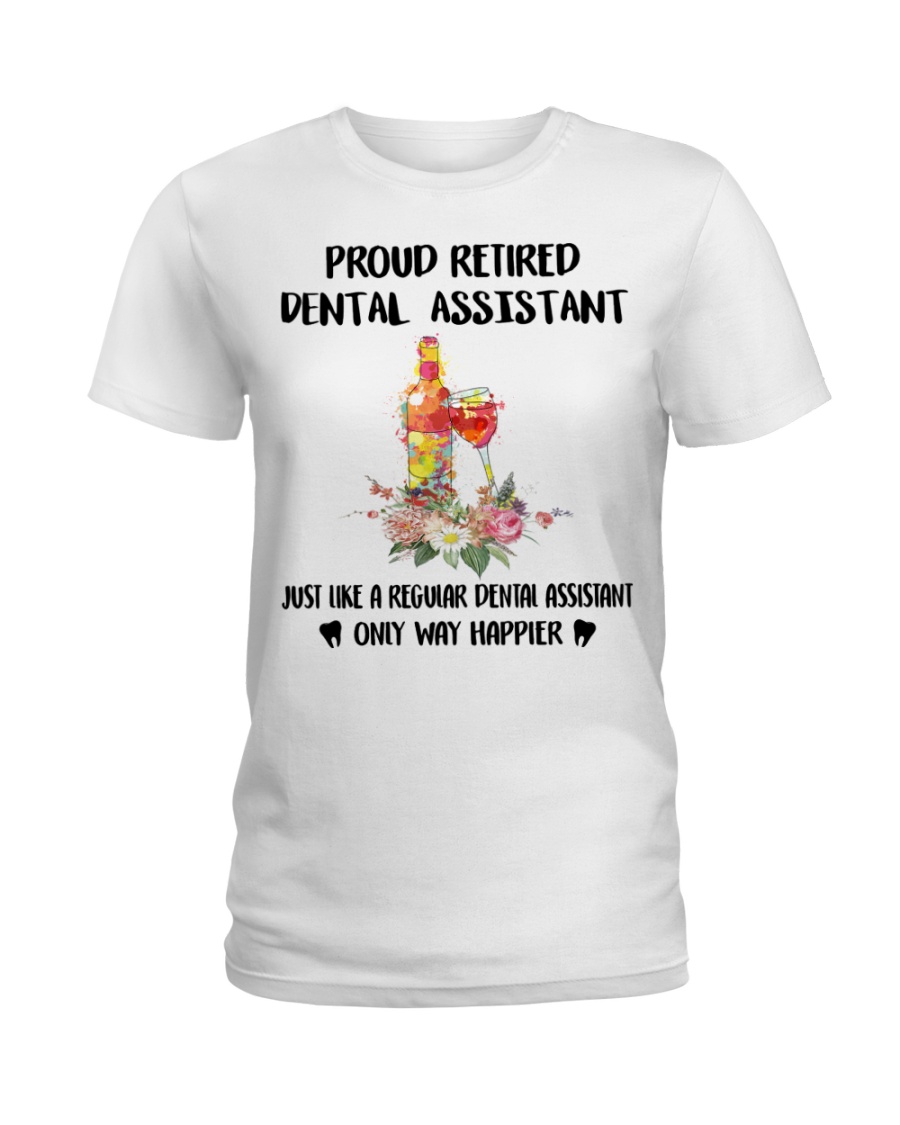 Proud Retired DENTAL ASSISTANT Ladies T-Shirt