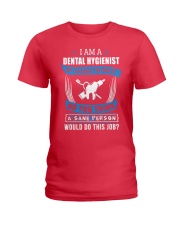 JUST FOR DENTAL HYGIENISTS Ladies T-Shirt thumbnail
