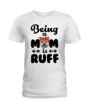 Shiba Inu Being a mom is ruff Ladies T-Shirt thumbnail