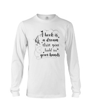 A Book is a dream that you hold in your hands Long Sleeve Tee thumbnail