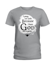 I have God not a Genie Ladies T-Shirt front