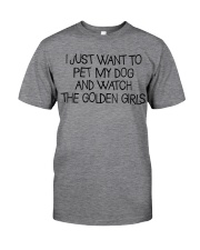 Pet My Dog And Watch The Golden Girls Classic T-Shirt thumbnail