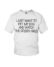 Pet My Dog And Watch The Golden Girls Youth T-Shirt thumbnail