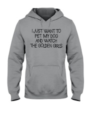 Pet My Dog And Watch The Golden Girls Hooded Sweatshirt thumbnail