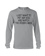 Pet My Dog And Watch The Golden Girls Long Sleeve Tee thumbnail