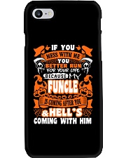 IF YOU MESS WITH ME MY FUNCLE IS COMING AFTER YOU Phone Case thumbnail
