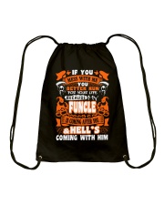 IF YOU MESS WITH ME MY FUNCLE IS COMING AFTER YOU Drawstring Bag thumbnail